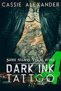 Dark Ink Tattoo: Episode 4 by Kellie Dennis