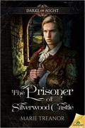 The Prisoner of Silverwood Castle (Darke of Night #2) by Marie Treanor