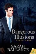 Dangerous Illusions (Steel Hawk #3) by Sarah Ballance