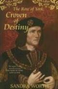 The Rose of York: Crown of Destiny (The Rose of York Trilogy #2) by Sandra Worth