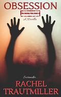 OBSESSION (The Bening Files (The Bening Files #4) by Rachel Trautmiller