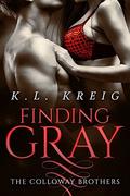 Finding Gray (The Colloway Brothers #0.5) by K.L. Kreig