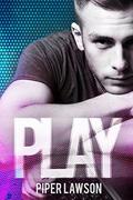 PLAY by Piper Lawson, Natasha Snow