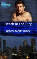 Death in the City: Blue Lights by Riley McKissack