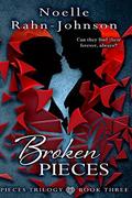 Broken Pieces by Noelle Rahn-Johnson