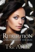 Retribution (Chronicles of the Irin #1) by T.G. Ayer