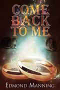 Come Back To Me (The Lost and Founds #5) by Edmond Manning