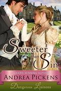 Sweeter Than Sin (Dangerous Liaisons Series #2) by Andrea Pickens