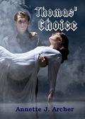 Thomas' Choice: (Penny's Choice #3) by Annette J. Archer