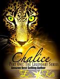 Chalice: Part One: The Legendary Series by Eris Kelli