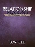 Relationship Reasons (10,000 Reasons #2) by D.W. Cee
