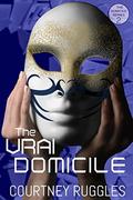 The Vrai Domicile (The Domicile #2) by Courtney Ruggles