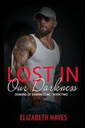 Lost In Our Darkness (Demons Of Darkness MC #2) by Elizabeth Hayes