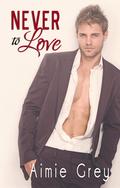 Never to Love by Aimie Grey