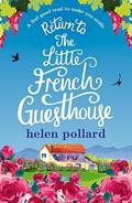 Return to the Little French Guesthouse (la cour des roses #2) by Helen Pollard