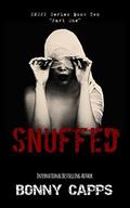 Snuffed Part One (Snuff #2) by Bonny Capps