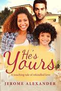 He's Yours: A Clean Billionaire Single Parent BWWM Romance by BWWM Club
