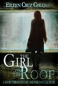 The Girl on the Roof: A Short Urban Fantasy and Paranormal Story by Eileen Cruz Coleman