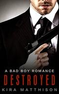 Destroyed (Hunted #5) by Kira Matthison