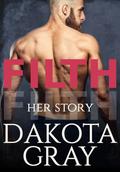 Filth (Filth #2) by Dakota Gray