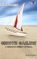 No Such Thing as Smooth Sailing: A Brandy Alexander Romantic Comedy Novella (A Brandy Alexander Mystery #7) by Shelly Fredman