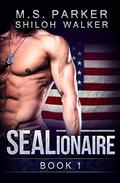 SEALionaire Book 1 by M. S. Parker, Shiloh Walker