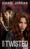 Semi-Twisted by Isabel Jordan