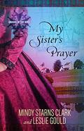 My Sister's Prayer (Cousins of the Dove #2) by Mindy Starns Clark