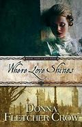 Where Love Shines (Where There is Love #5) by Donna Fletcher Crow