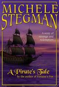 A Pirate's Tale by Michele Stegman