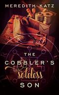 The Cobbler's Soleless Son by Meredith Katz