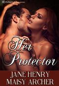 Her Protector by Jane Henry, Maisy Archer