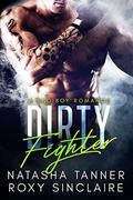 Dirty Fighter: A Bad Boy MMA Romance by Natasha Tanner