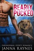 Bearly Pucked by Janna Raynes