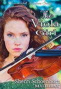 The Viola Girl (Counterfeit Princess #2) by Sherri Schoenborn Murray