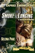 Smoke & Longing (Caprice Chronicles #2) by Selena Page