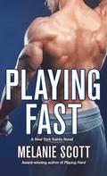 Playing Fast (New York Saints #5) by Melanie Scott
