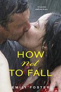 How Not to Fall (The Belhaven Series #1) by Emily Foster