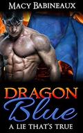 Dragon Blue: A Lie That's True (The Dragonlords of Xandakar #1) by Macy Babineaux