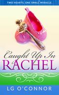 Caught Up In Rachel by L.G. O'Connor