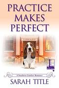 Practice Makes Perfect (Southern Comfort #5) by Sarah Title