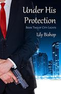 Under His Protection (City Lights #2) by Lily Bishop