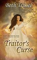Traitor's Curse (The Traitor's Legacy #3) by Beth Trissel
