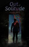 Out of Solitude by Liz Seils