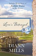 Love's Betrayal: Also Includes Bonus Story of Faithful Traitor by Jill Stengl by Jill Stengl