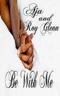 Be With Me (The Unexpected #2) by Roy Glenn