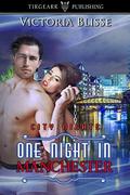 One Night in Manchester (City Nights #25) by Victoria Blisse