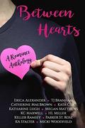 Between Hearts: A Romance Anthology by H.L. Miller
