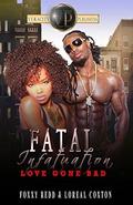 Fatal Infatuations: Love Gone Bad by Randy Coxton