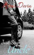Just Say Uncle by Asrai Devin